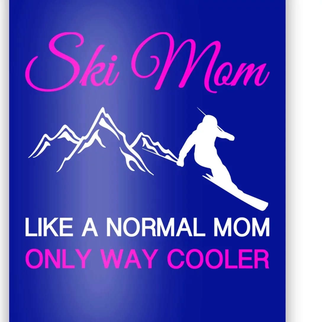 Ski Mom Funny Skiing Mama Mother Winter Sport Lover Gift Great Gift Poster