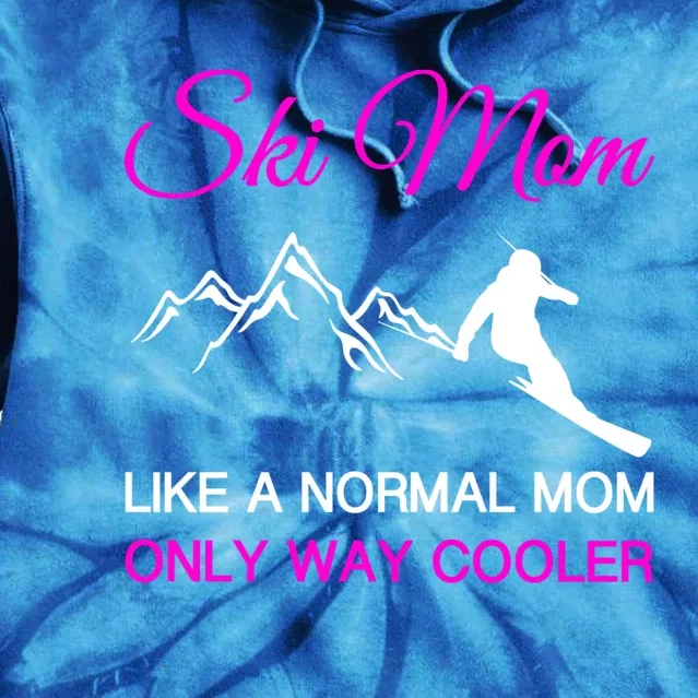 Ski Mom Funny Skiing Mama Mother Winter Sport Lover Gift Great Gift Tie Dye Hoodie