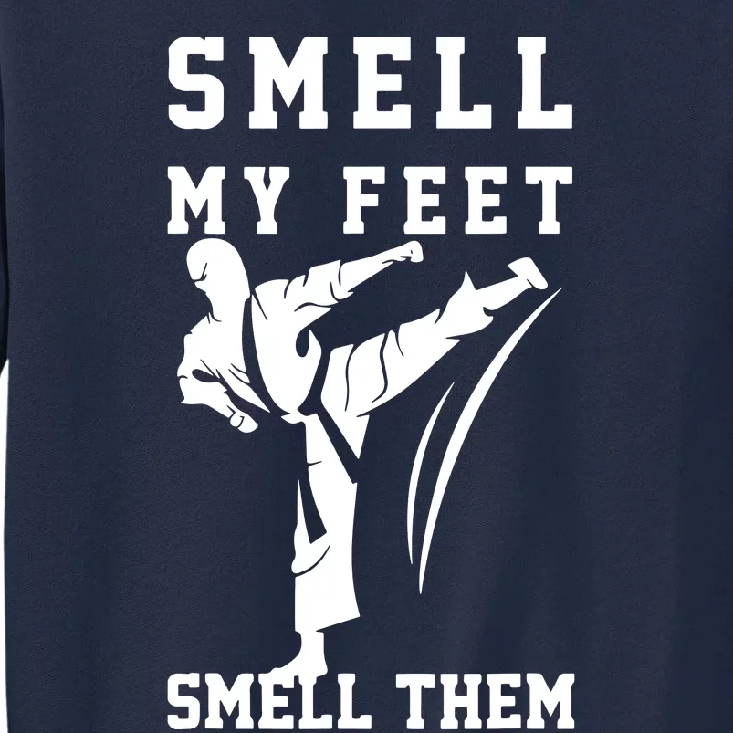 Smell My Feet Funny Taekwondo Tall Sweatshirt