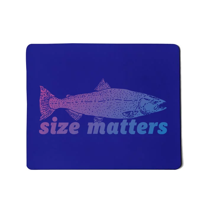 Size Matters Funny Fishing Fisher Funny Novelty Funny Gift Mousepad