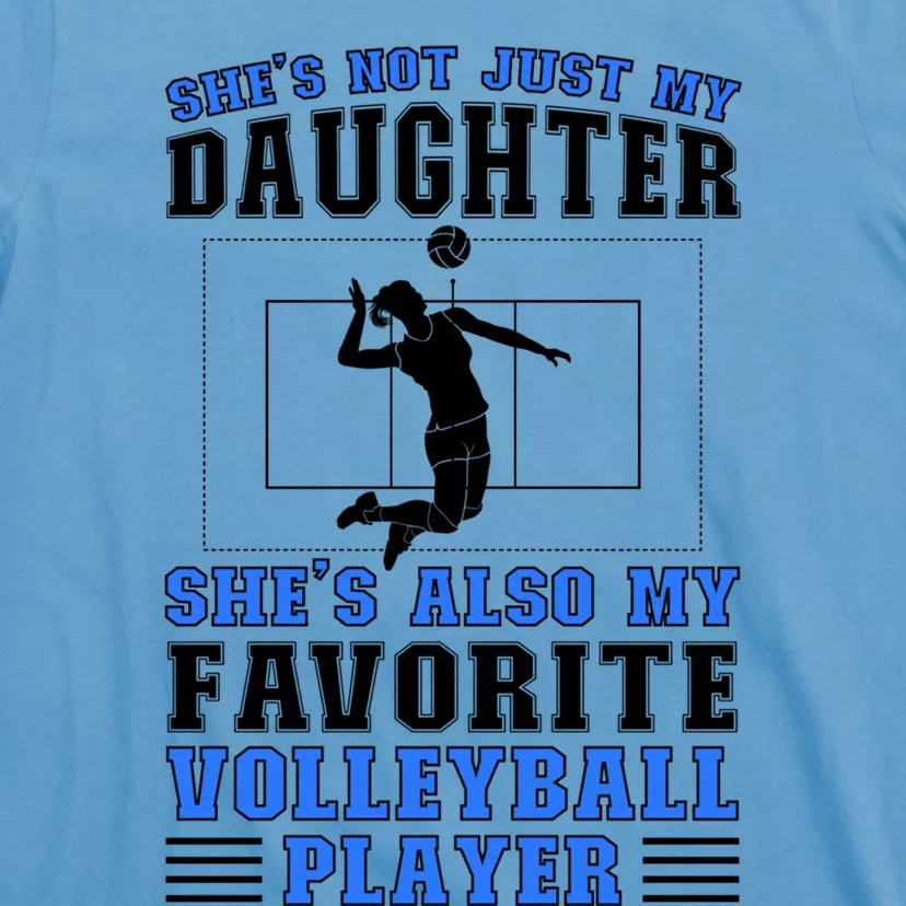 Shes My Favorite Volleyball Player Father Volleyball Dad Gift T-Shirt