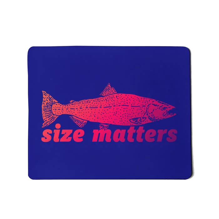 Size Matters Funny Fishing Fisher Funny Novelty Funny Gift Mousepad