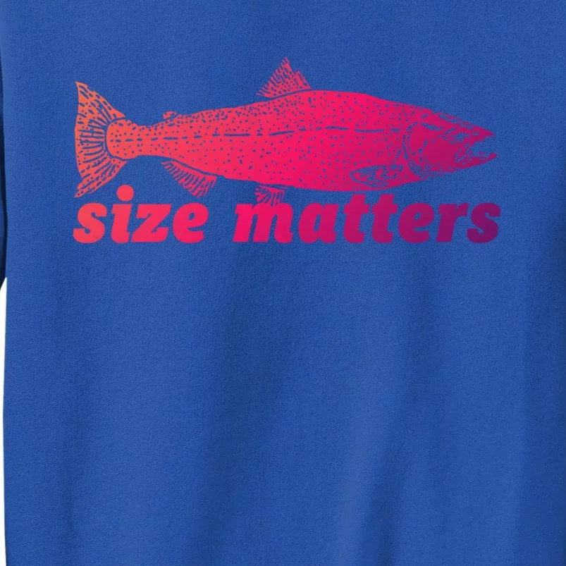 Size Matters Funny Fishing Fisher Funny Novelty Funny Gift Tall Sweatshirt