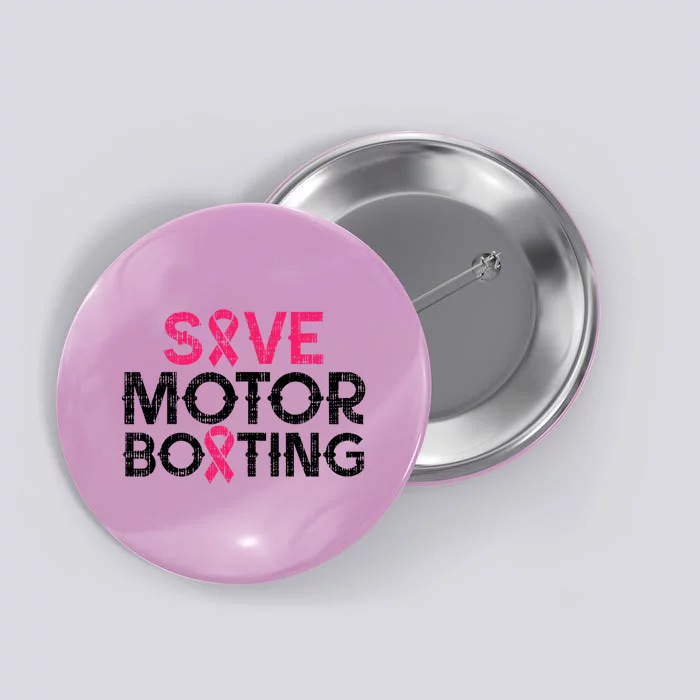 Save Motorboating Funny Pink Breast Cancer Awareness Support Button