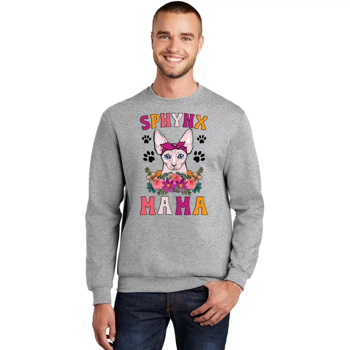 Sphynx Mama Flowers Sphynx Owner Sphynx Cat Mom Sphynx Girl Tall Sweatshirt