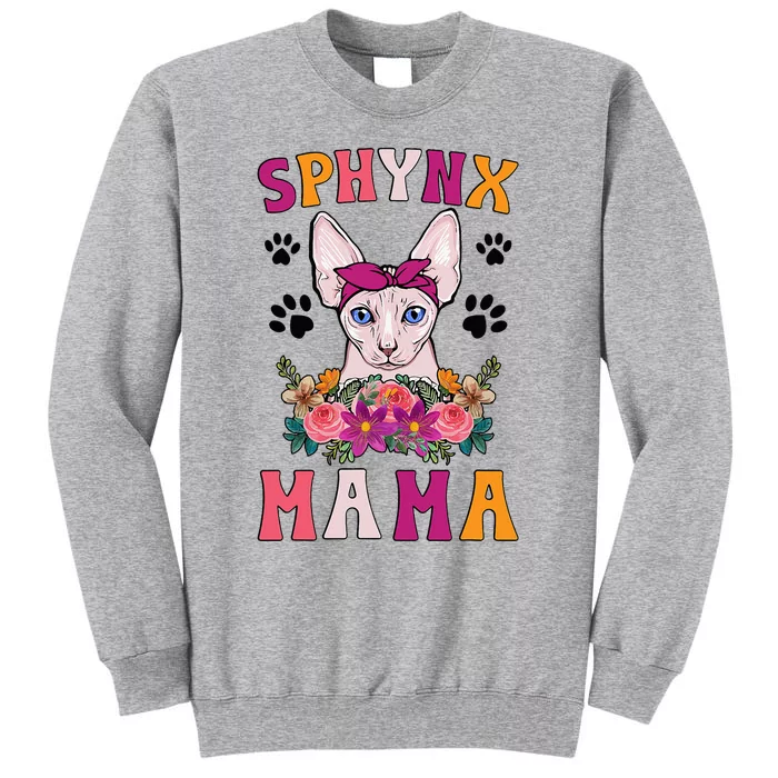 Sphynx Mama Flowers Sphynx Owner Sphynx Cat Mom Sphynx Girl Tall Sweatshirt