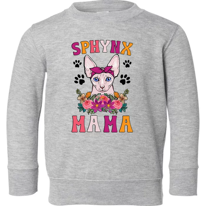 Sphynx Mama Flowers Sphynx Owner Sphynx Cat Mom Sphynx Girl Toddler Sweatshirt