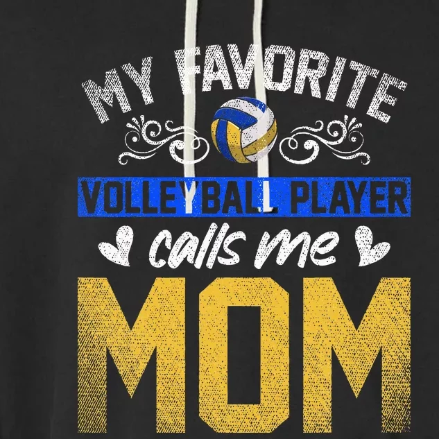 Sport My Favorite Volleyball Player Calls Me Mom Volleyball Garment-Dyed Fleece Hoodie