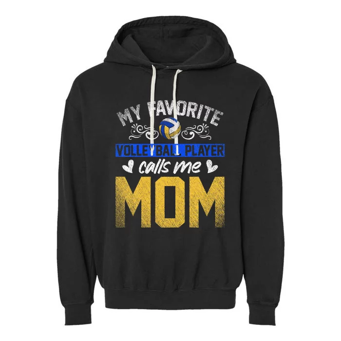 Sport My Favorite Volleyball Player Calls Me Mom Volleyball Garment-Dyed Fleece Hoodie