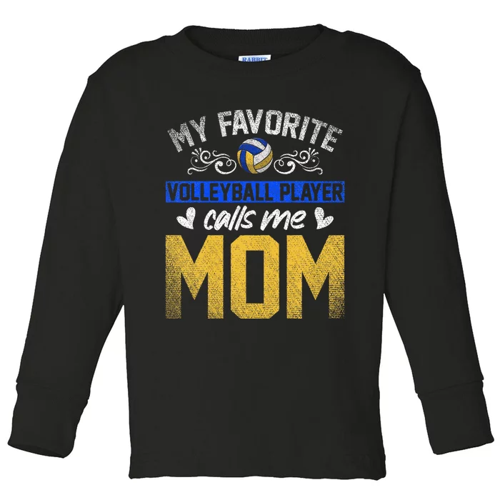 Sport My Favorite Volleyball Player Calls Me Mom Volleyball Toddler Long Sleeve Shirt