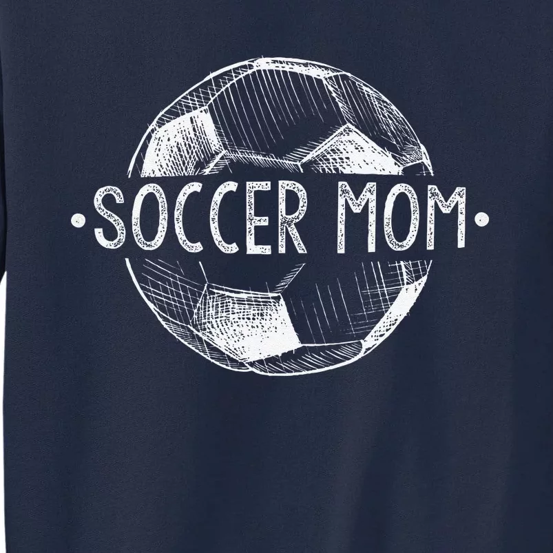 Soccer Mom Family Matching Team Player Gifts Soccer Mama Tall Sweatshirt