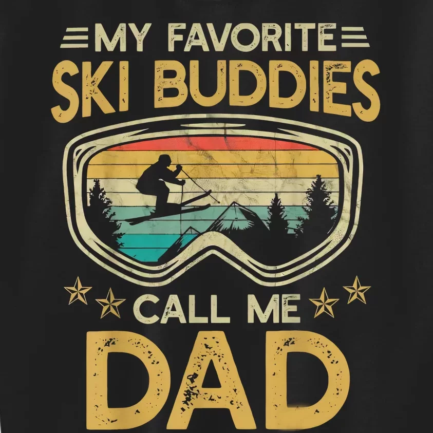 Skiing My Favorite Ski Buddies Call Me Dad Kids Sweatshirt