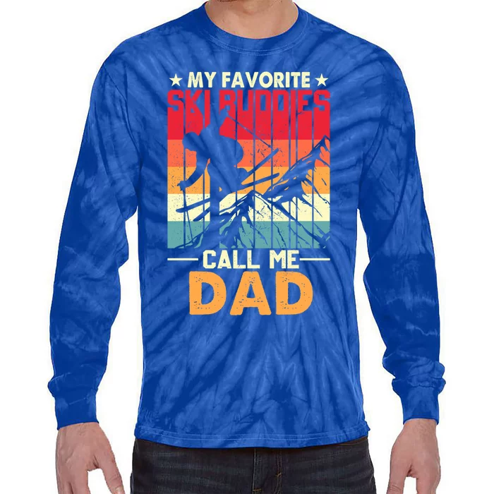 Skiing My Favorite Ski Buddies Call Me Dad Fathers Day Gift Tie-Dye Long Sleeve Shirt