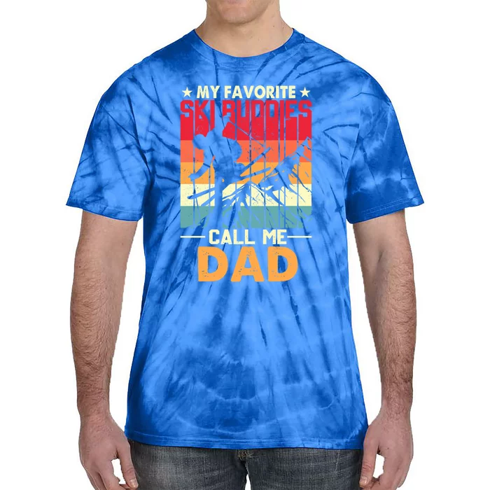 Skiing My Favorite Ski Buddies Call Me Dad Fathers Day Gift Tie-Dye T-Shirt