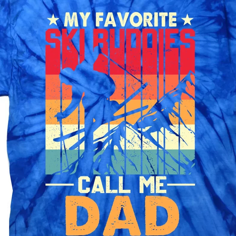 Skiing My Favorite Ski Buddies Call Me Dad Fathers Day Gift Tie-Dye T-Shirt