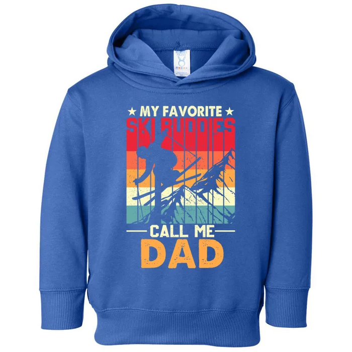 Skiing My Favorite Ski Buddies Call Me Dad Fathers Day Gift Toddler Hoodie