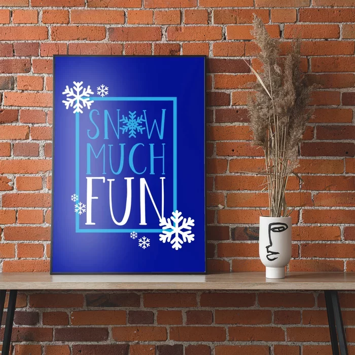 Snow Much Fun Winter Snowflakes Christmas Family Ski Trip Gift Poster