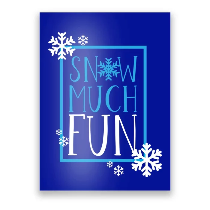 Snow Much Fun Winter Snowflakes Christmas Family Ski Trip Gift Poster