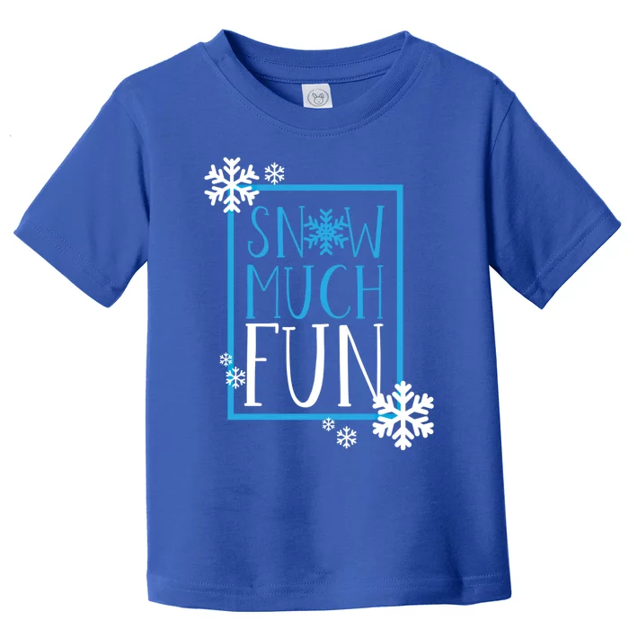 Snow Much Fun Winter Snowflakes Christmas Family Ski Trip Gift Toddler T-Shirt