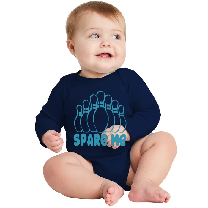 Spare Me Funny Bowling Gift With Bowling Pins Baby Long Sleeve Bodysuit