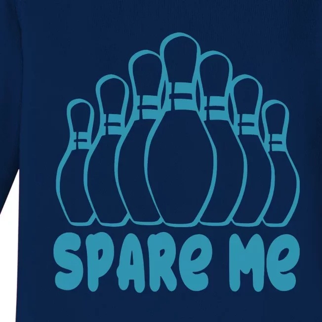 Spare Me Funny Bowling Gift With Bowling Pins Baby Long Sleeve Bodysuit