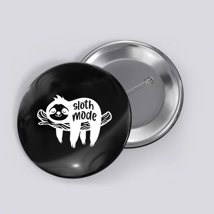 Sloth Mode Funny T Button