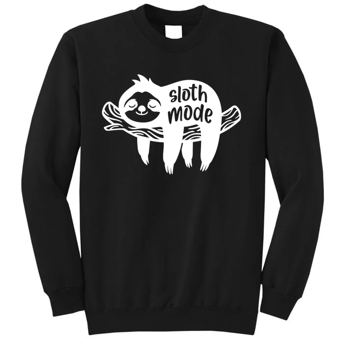 Sloth Mode Funny T Tall Sweatshirt