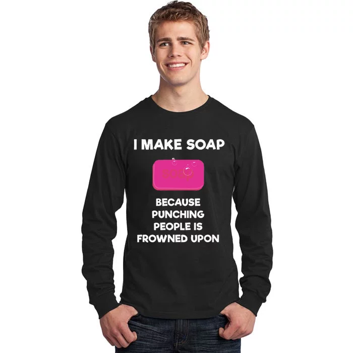 Soap Making Funny Gift Soap Maker Punch Tall Long Sleeve T-Shirt