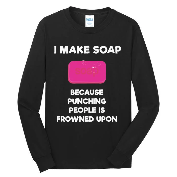 Soap Making Funny Gift Soap Maker Punch Tall Long Sleeve T-Shirt