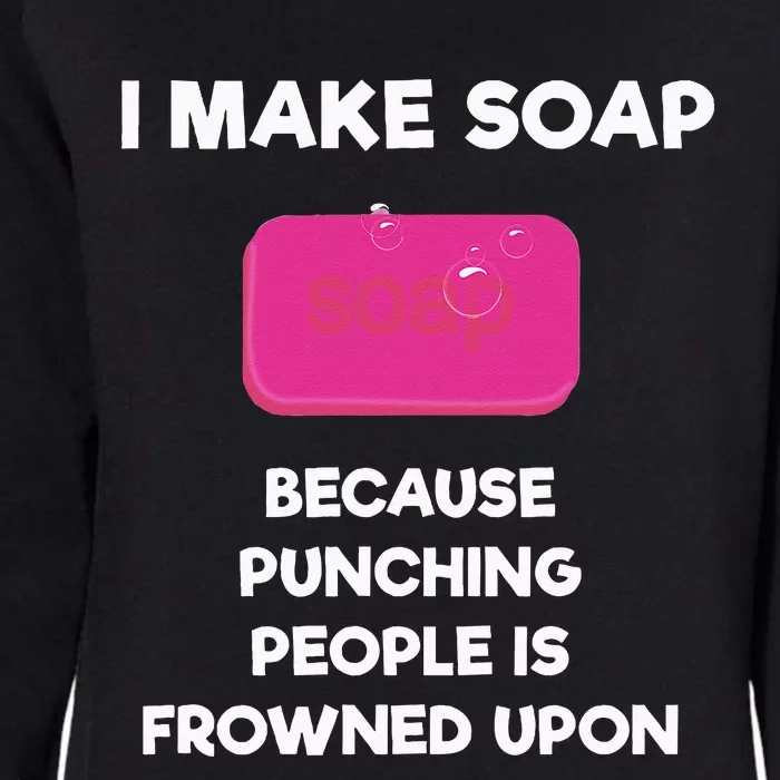 Soap Making Funny Gift Soap Maker Punch Womens California Wash Sweatshirt