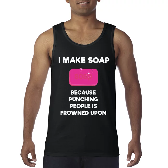 Soap Making Funny Gift Soap Maker Punch Tank Top