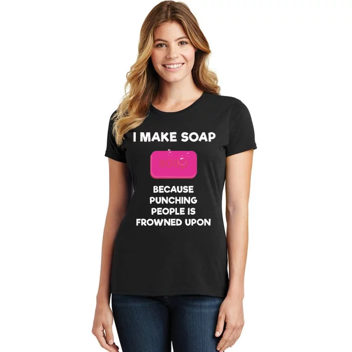 Soap Making Funny Gift Soap Maker Punch Women's T-Shirt