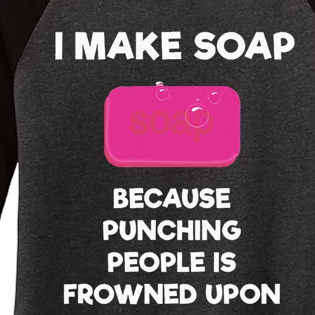 Soap Making Funny Gift Soap Maker Punch Women's Tri-Blend 3/4-Sleeve Raglan Shirt