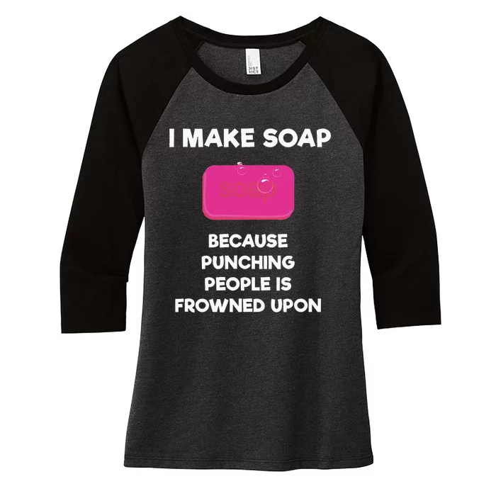 Soap Making Funny Gift Soap Maker Punch Women's Tri-Blend 3/4-Sleeve Raglan Shirt