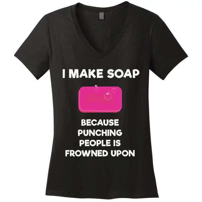 Soap Making Funny Gift Soap Maker Punch Women's V-Neck T-Shirt