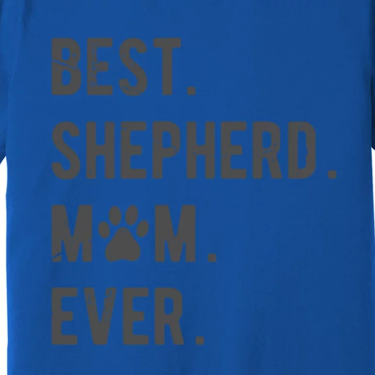 Shepherd Mom Funny Ger Shepherd Dog Lover Gift Premium T-Shirt