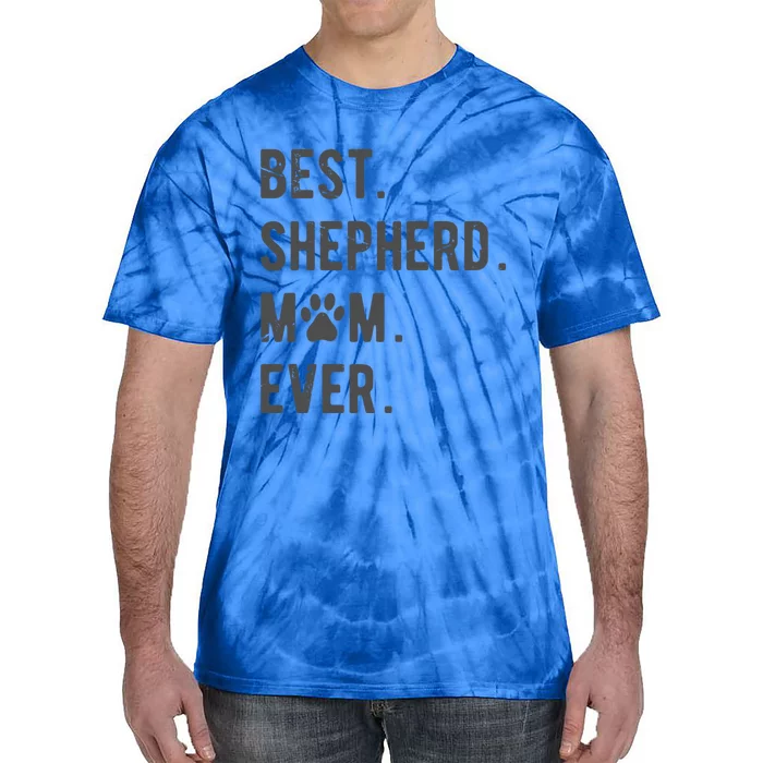 Shepherd Mom Funny Ger Shepherd Dog Lover Gift Tie-Dye T-Shirt