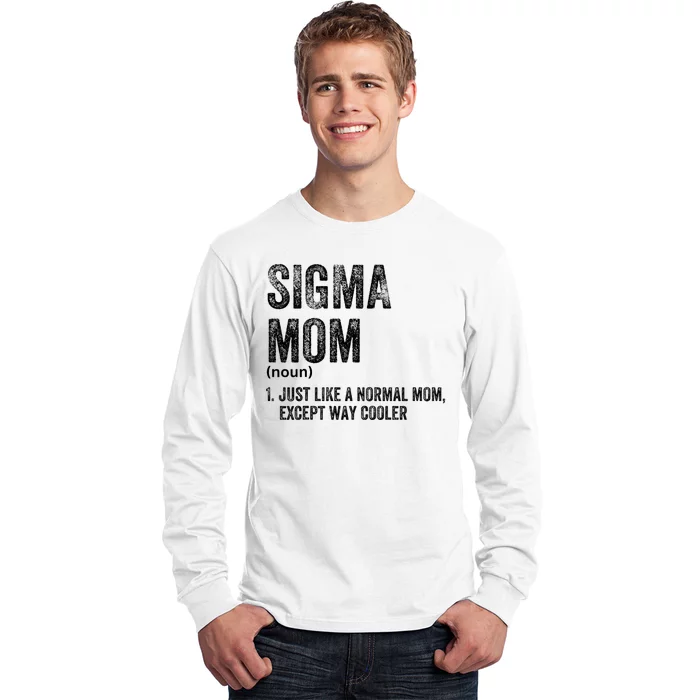 Sigma Mom Funny Meme Sigma Long Sleeve Shirt