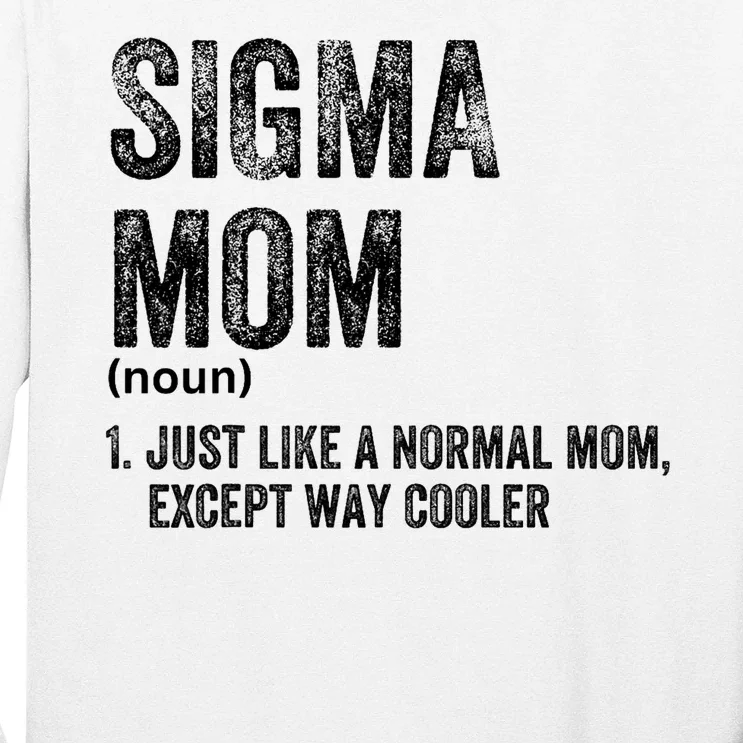 Sigma Mom Funny Meme Sigma Long Sleeve Shirt