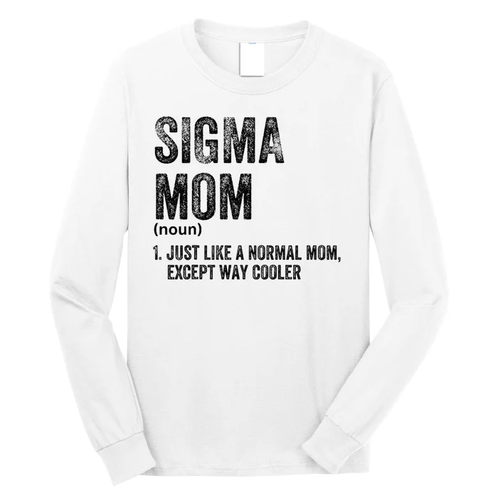 Sigma Mom Funny Meme Sigma Long Sleeve Shirt