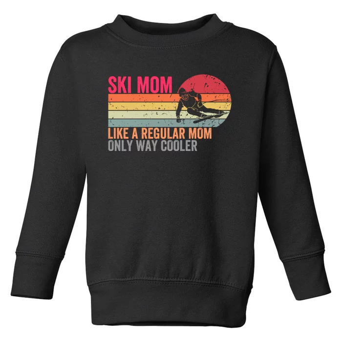 Ski Mom Funny Cute Winter Skiing Toddler Sweatshirt