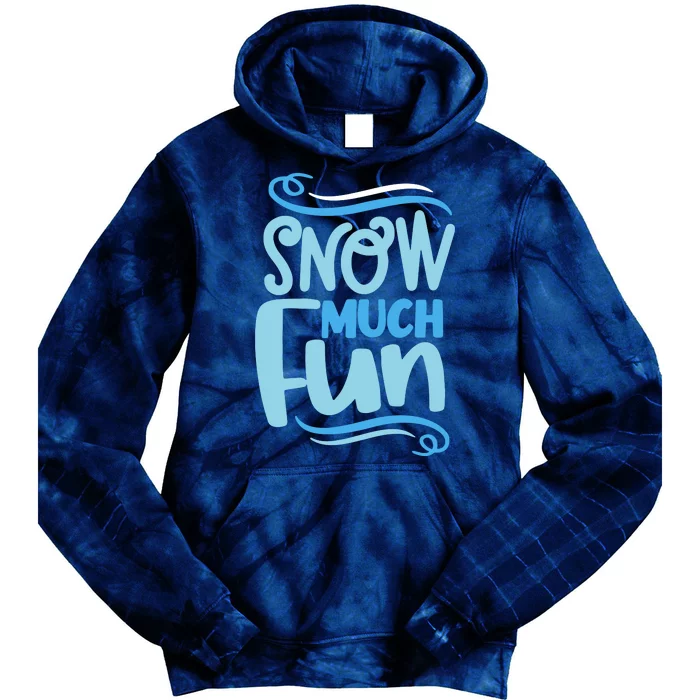 Snow Much Fun Novelty Cool Tie Dye Hoodie