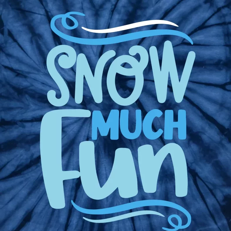 Snow Much Fun Novelty Cool Tie-Dye T-Shirt