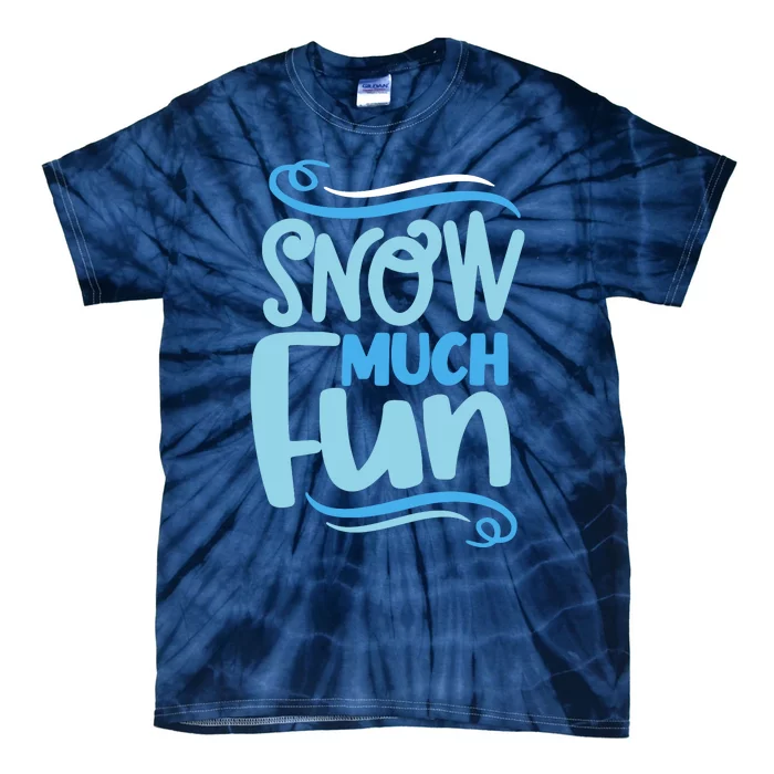 Snow Much Fun Novelty Cool Tie-Dye T-Shirt