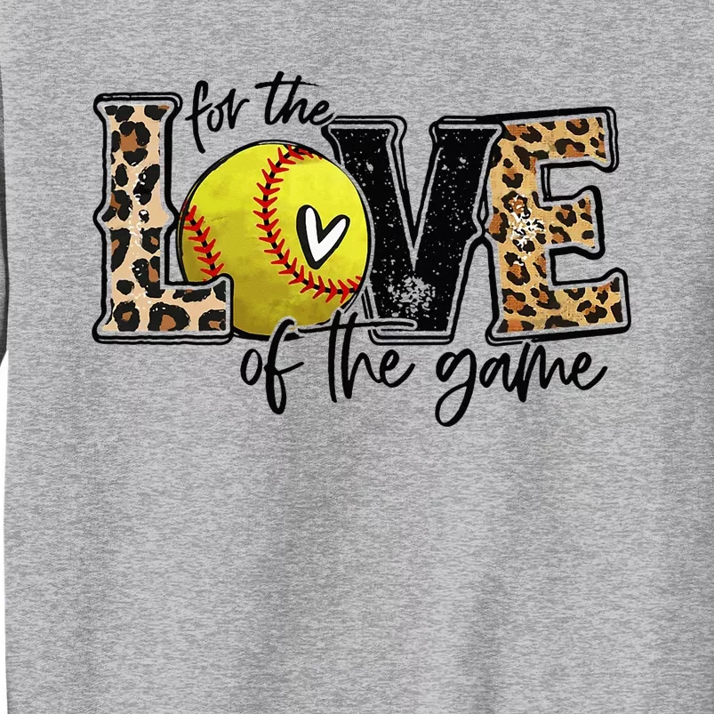 Softball Mom For The Love of The Game Softball Tall Sweatshirt