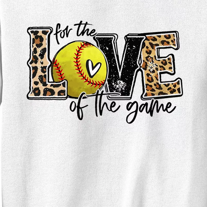 Softball Mom For The Love of The Game Softball Sweatshirt