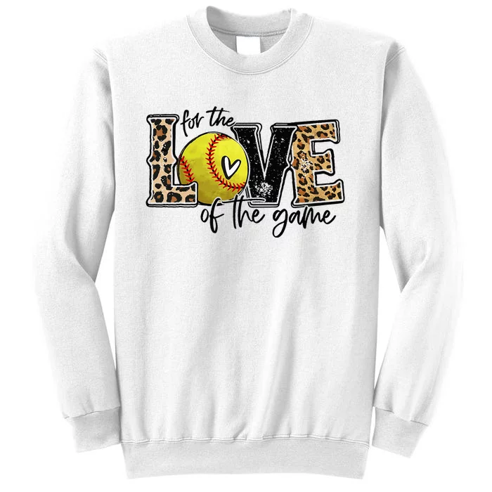 Softball Mom For The Love of The Game Softball Sweatshirt