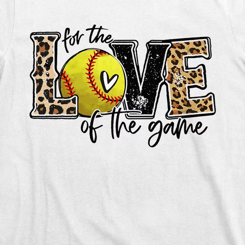 Softball Mom For The Love of The Game Softball T-Shirt