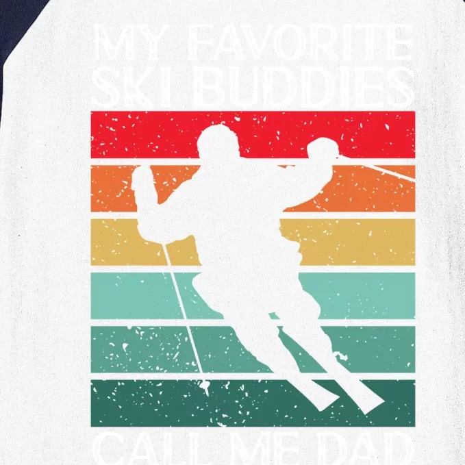 Skiing My Favorite Ski Buddies Call Me Dad Skier Father Meaningful Gift Baseball Sleeve Shirt