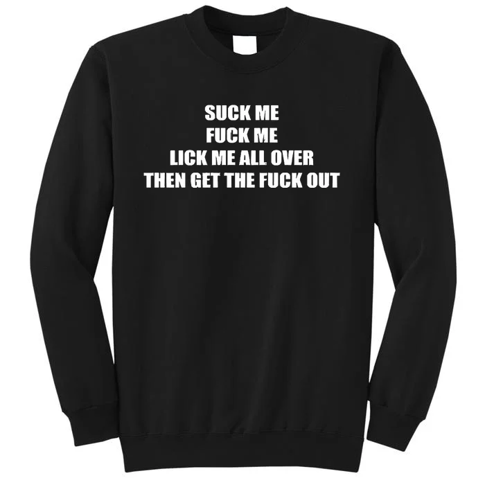 Suck Me Fuck Me Tall Sweatshirt